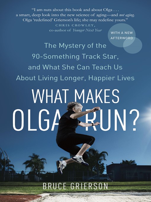 Title details for What Makes Olga Run? by Bruce Grierson - Available